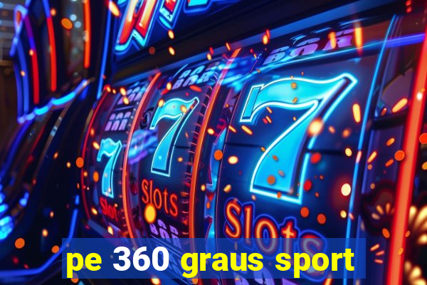 pe 360 graus sport